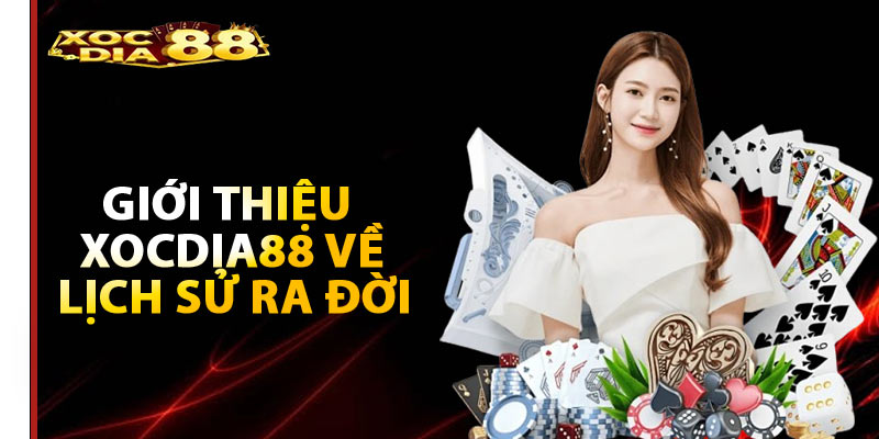 Giới thiệu Xocdia88 về lịch sử ra đời 