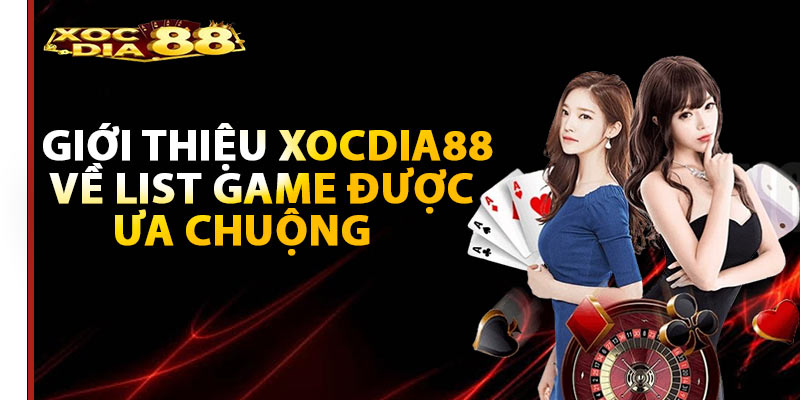 Giới thiệu Xocdia88 về list game được ưa chuộng